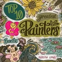 Katelyn Lonas - Top 10 Greatest Painters with Bearific, Häftad. Tillgänglighet: Lägg i varukorg