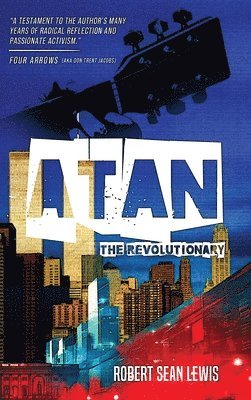 Robert Sean Lewis - Atan the Revolutionary, Inbunden