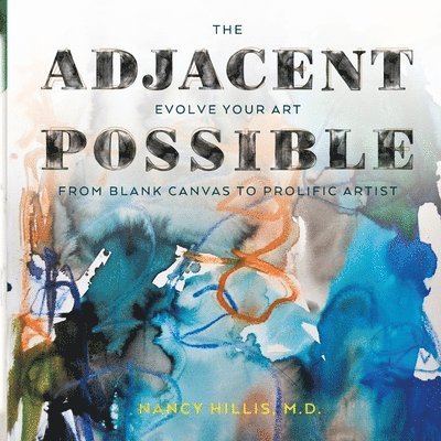 Nancy Hillis - Adjacent Possible, Häftad. Tillgänglighet: Lägg i varukorg