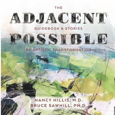 Nancy Hillis, Bruce Sawhill - Adjacent Possible, Häftad. Tillgänglighet: Lägg i varukorg