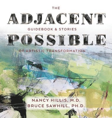 Nancy Hillis, Bruce Sawhill - Adjacent Possible, Inbunden. Tillgänglighet: Lägg i varukorg