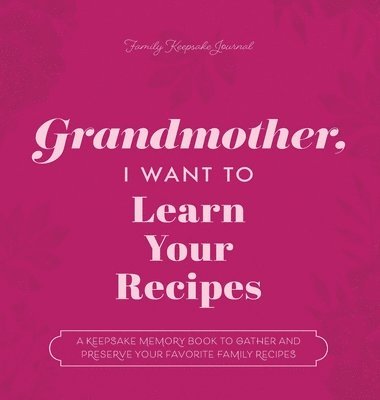 Jeffrey Mason - Grandmother, I Want to Learn Your Recipes, Inbunden