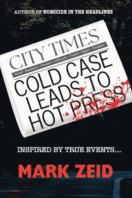 Mark Zeid - Cold Case Leads to Hot Press, Häftad