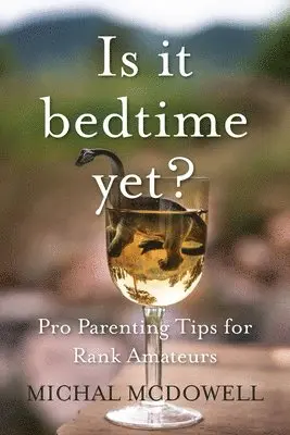 Michal McDowell - Is it Bedtime Yet?, Häftad. Tillgänglighet: Lägg i varukorg
