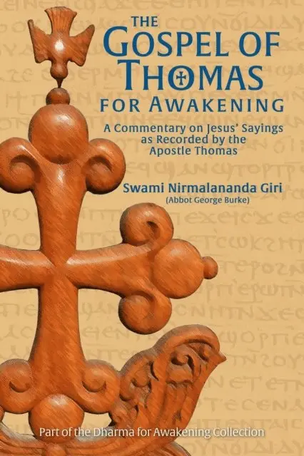 Abbot George (Swami Nirmalananda Giri) Burke - Gospel of Thomas for Awakening: A Commentary on Jesus' Sayings as Recorded by the Apostle Thomas, E-bok. Tillgänglighet: Lägg i varukorg