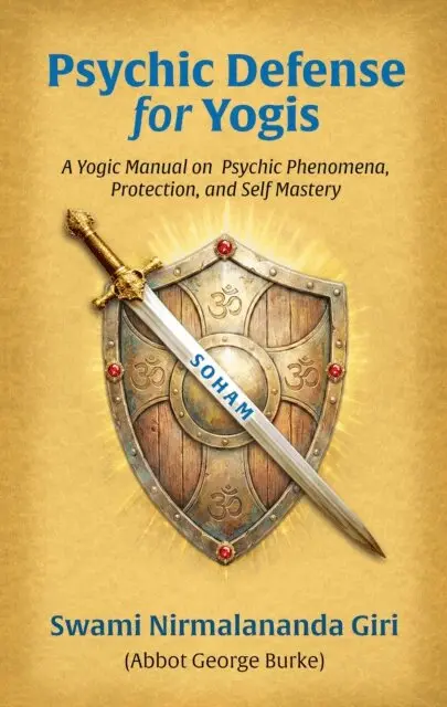 Abbot George (Swami Nirmalananda Giri) Burke - Psychic Defense For Yogis | A Yogic Manual on Psychic Phenomena, Protection, and Self-Mastery, E-bok. Tillgänglighet: Lägg i varukorg