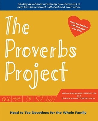 Mamfc Lpc Schoonmaker, Mamfc Lpc-S Varnado - The Proverbs Project: Head to Toe Devotionals for the Whole Family, Häftad