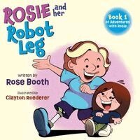 Rose Booth - Rosie and Her Robot Leg, Häftad