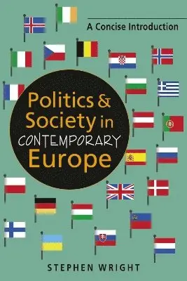 Stephen Wright - Politics and Society in Contemporary Europe, Häftad. Tillgänglighet: Lägg i varukorg