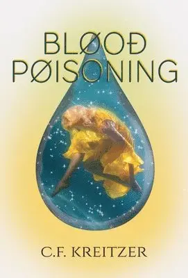 C F Kreitzer - Blood Poisoning, Inbunden. Tillgänglighet: Lägg i varukorg