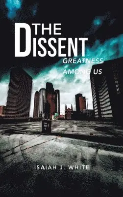 Isaiah J White - Dissent, Inbunden. Tillgänglighet: Lägg i varukorg