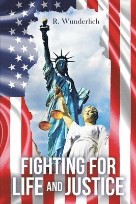 R Wunderlich - Fighting for Life and Justice, Häftad