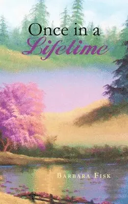 Barbara Fisk - Once in a Lifetime, Inbunden. Tillgänglighet: Lägg i varukorg