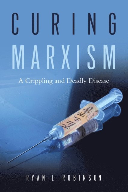 Ryan L Robinson - Curing Marxism, E-bok