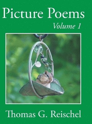 Thomas Reischel - Picture Poems Volume 1, Inbunden