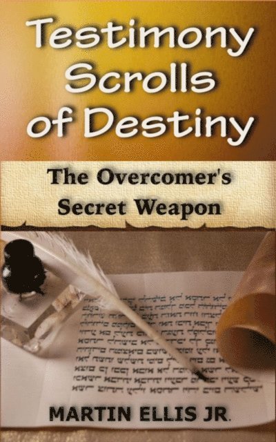 Martin Ellis - Testimony Scrolls of Destiny, E-bok