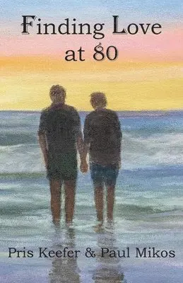 Pris Keefer, Paul Mikos - Finding Love at 80, Häftad. Tillgänglighet: Lägg i varukorg