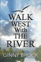 Ginny Brock - Walk West With The River, Häftad