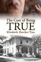Elizabeth Hatcher True - Cost of Being True, Häftad. Tillgänglighet: Lägg i varukorg