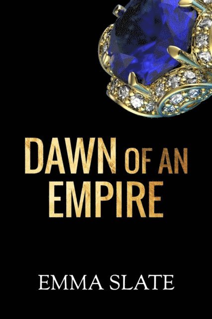 Emma Slate - Dawn of an Empire, E-bok