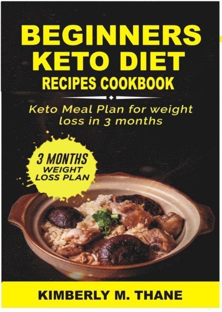 KIMBERLY THANES - BEGINNERS KETO DIET RECIPES COOKBOOK, E-bok