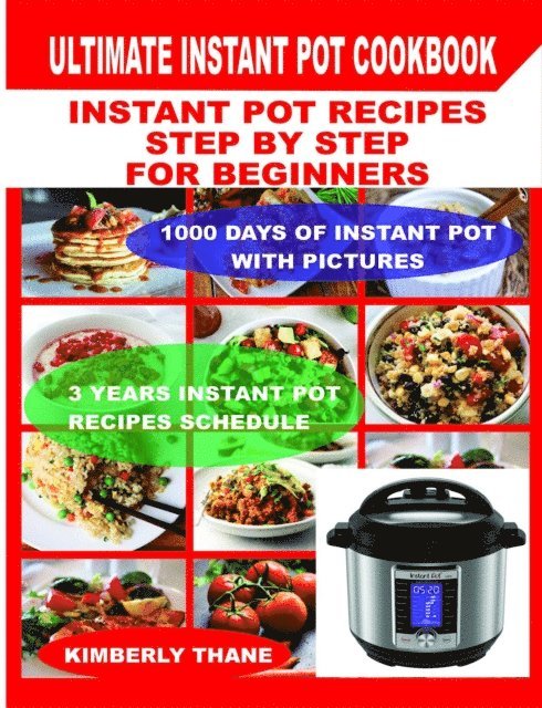 Kimberly Thane - Ultimate Instant Pot Cookbook, E-bok. Tillgänglighet: Lägg i varukorg
