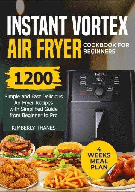 KIMBERLY THANES - INSTANT VORTEX AIR FRYER COOKBOOK FOR BEGINNERS, E-bok