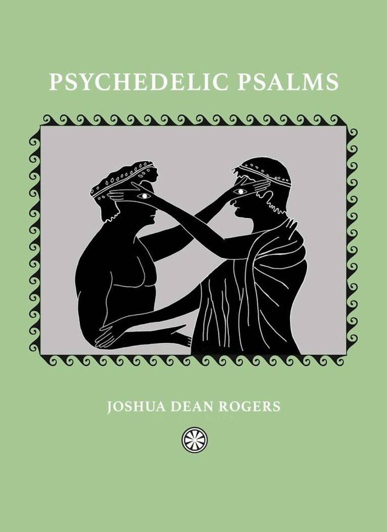 Joshua Dean Rogers - Psychedelic Psalms, Inbunden