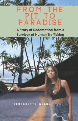 Bernadette Keane, Anjeanette Alexander - From the Pit to Paradise, Häftad