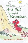 From An Anthill Springs a Mountain