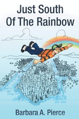 Barbara A Pierce - Just South of the Rainbow, Häftad
