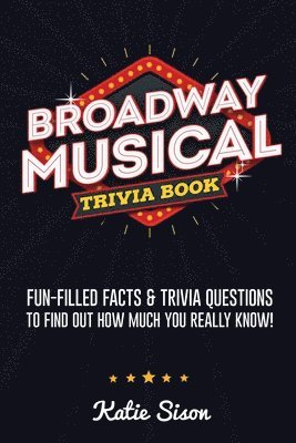 Katie Sison - Broadway Musical Trivia Book, Häftad