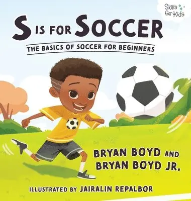 Bryan Boyd, Bryan Boyd Jr - S is for Soccer, Inbunden. Tillgänglighet: Lägg i varukorg