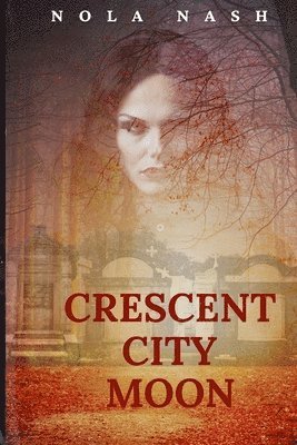 Nola Nash - Crescent City Moon, Häftad