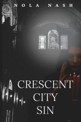 Nola Nash - Crescent City Sin, Häftad