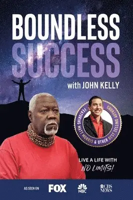 John Kelly - Boundless Success with John Kelly, Häftad. Tillgänglighet: Lägg i varukorg