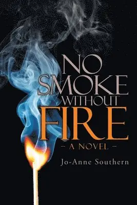 Jo-Anne Southern - No Smoke Without Fire, Häftad. Tillgänglighet: Lägg i varukorg