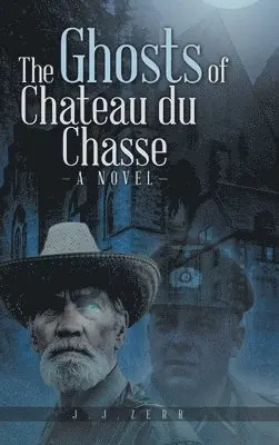 Jj Zerr - Ghosts of Chateau du Chasse, Inbunden. Tillgänglighet: Lägg i varukorg