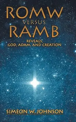 Simeon Johnson - ROMW VS.RAMB Reveals, God, Adam and Creation, Inbunden. Tillgänglighet: Lägg i varukorg