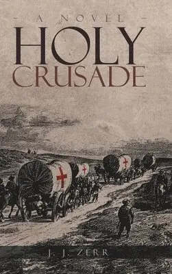 J J Zerr - Holy Crusade, Inbunden. Tillgänglighet: Lägg i varukorg