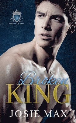 Josie Max - Broken King: A High School Bully Romance, Häftad