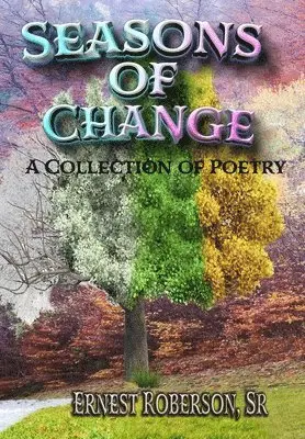 Ernest Roberson - Seasons of Change, Inbunden. Tillgänglighet: Lägg i varukorg