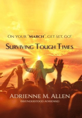 Adrienne M Allen - Surviving Tough Times, Inbunden