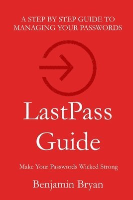 LastPass Guide av Benjamin Bryan