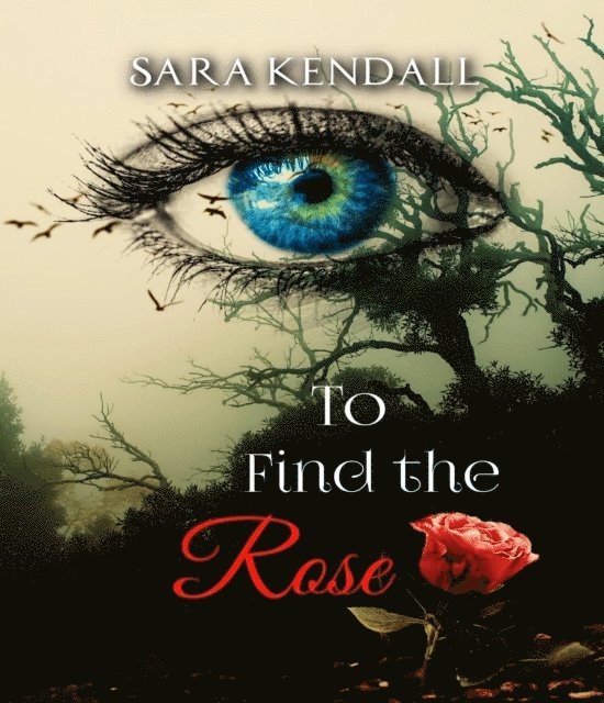 Sara Kendall - To Find The Rose, E-bok