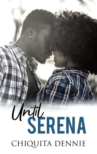 Chiquita Dennie - Until Serena, E-bok