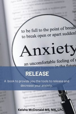 Ma Lpc Keisha McDonald - Release Anxiety, Häftad