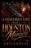 Brickhouse - Dangerous Love From A Houston Menace, Häftad
