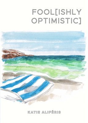 Katie Aliféris - Fool[ishly Optimistic], Häftad