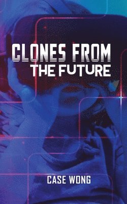 Case Wong - Clones from the Future, Häftad